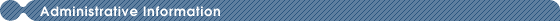 Administrative Information